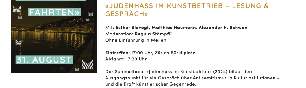Nachtmeerfahrten: Judenhass im Kunstbetrieb, Sonntag 31. August 2025, Moderation: Politphilosophin Dr.phil./Dipl.Coach Regula Staempfli.